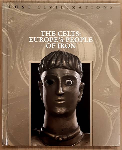 BROWN, DALE & TIME LIFE. - The Celts Europe's People of Iron, Lost Civilizations