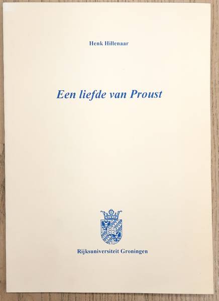 HILLENAAR, HENK. - Een liefde van Proust.