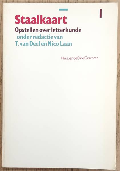 DEEL, T. VAN & NICO LAAN (RED.). - Staalkaart. Opstellen over letterkunde.