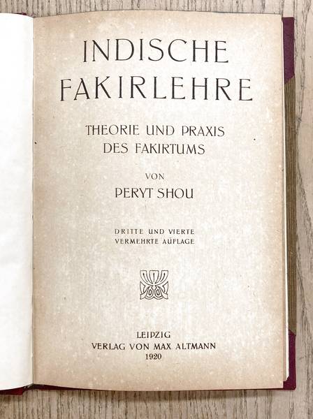 SHOU, PERYT. - Indische Fakir-Lehre. Theorie und Praxis des Fakirtums.