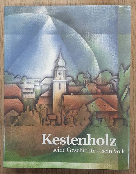 STUDER-HALLER, MAX. - Kestenholz. Seine Geschichte, sein Volk.
