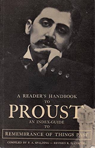 SPALDING, P.A. [EDITOR]; CORTIE, R.H. [EDITOR]; - Reader's Handbook to Proust: Index-guide to Remembrance of Things Past