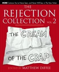 DIFFEE, MATHEW. - The Rejection Collection. Vol. 2. The Cream of the Crap. Cartoons You Never Saw, and Never Will See, in the New Yorker.