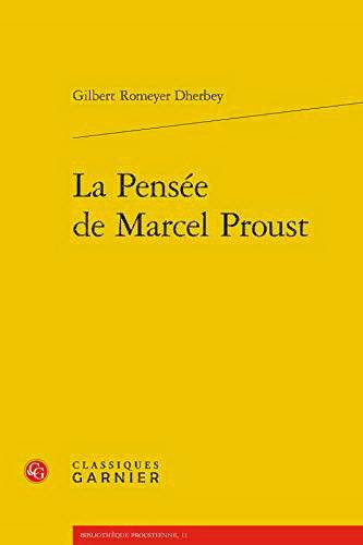 ROMEYER DHERBEY, GILBERT - La Pense de Marcel Proust.