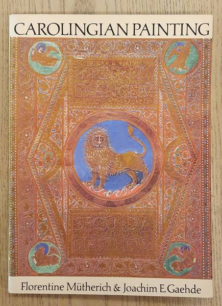 MTHERICH, FLORENTINE. & GAEHDE, JOACHIM E. - Carolingian Painting