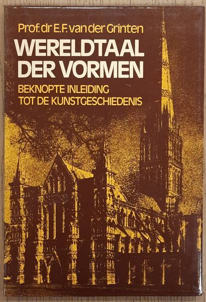 GRINTEN, E.F. VAN DER. - Wereldtaal der vormen, Beknopte inleiding tot de kunstgeschiedenis