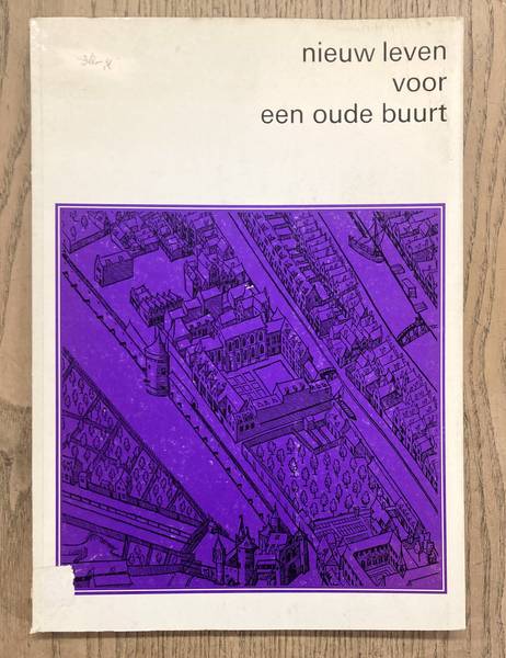 WIT, R.J. DE (VOORWOORD). - Nieuw leven voor een oude buurt.