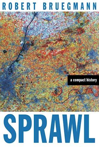 BRUEGMANN, ROBERT. - Sprawl. A Compact History.