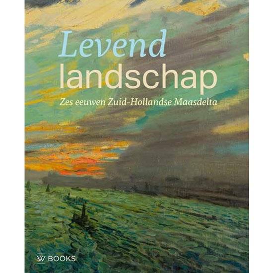 BRUIJNE, ROZANNA DE & CATRIEN SCHREUDER. - Levend landschap.Zes eeuwen Zuid-Hollandse Maasdelta.