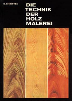 CHRISTEN, C. - Die Technik der Holzmalerei mit einem Vorwort und einer Einfhrung von C. Christen.