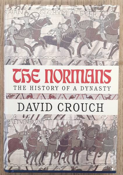 CROUCH, DAVID. - The Normans, The History of a Dynasty