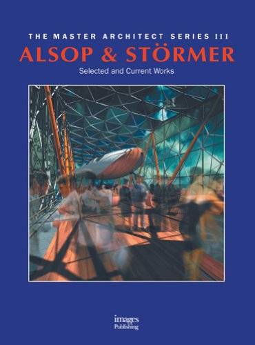 ALSOP, WILLIAM & JAN STRMER. - Alsop and Stormer: Selected and Current Works. (Master Architect Series III).