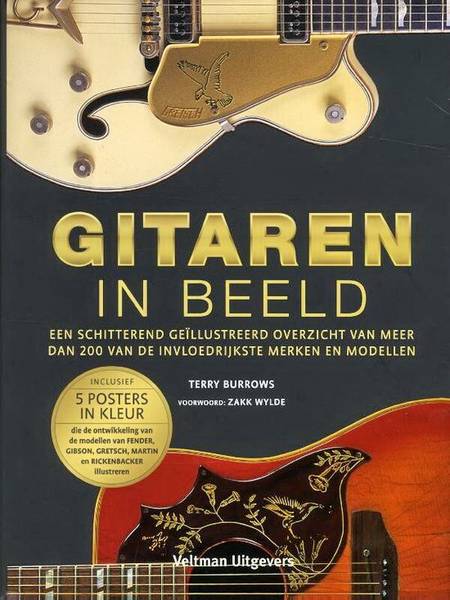 BURROWS, TERRY. - Gitaren in beeld. Een schitterend geillustreerd overzicht van meer dan 200 van de invloedrijkste merken en modellen.
