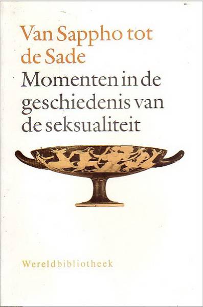 BREMMER, JAN; EN ANDEREN. - Van Sappho tot de Sade. Momenten in de geschiedenis van de seksualiteit.