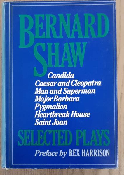 SHAW, BERNARD. - Selected Plays. Preface by Rex Harrison.