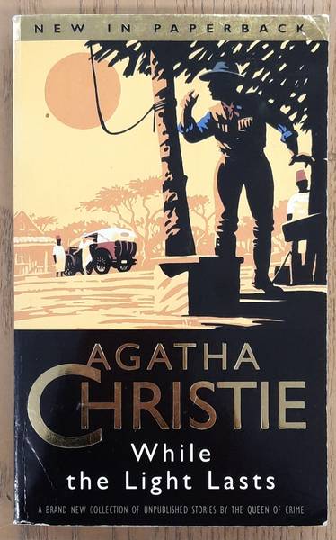 CHRISTIE,  AGATHA. - While the Light Lasts