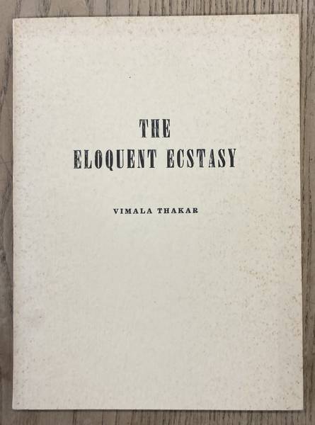 THAKAR, VIMALA. - The eloquent ecstasy.