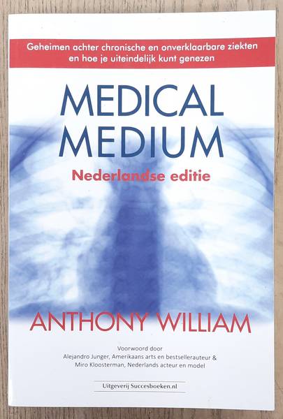 WILLIAM, ANTHONY. - Medical Medium, Secrets Behind Chronic and Mystery Illness and How to Finally Heal