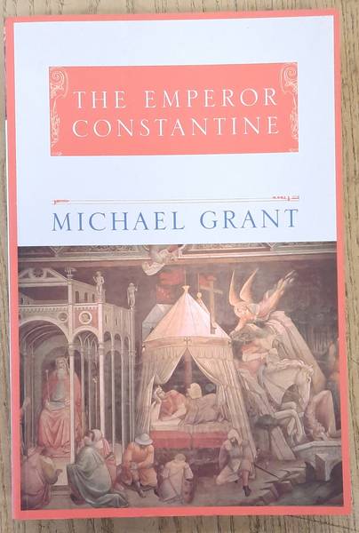 GRANT, MICHAEL. - The Emperor Constantine.
