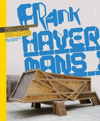 HAVERMANS, FRANK. - Frank Havermans. Architectonische Constructies / Architectural Constructions.