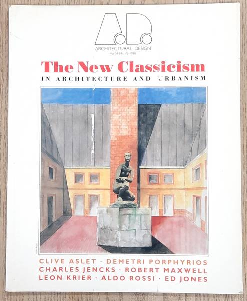 ARCHITECTURAL DESIGN. & PAPADAKIS, ANDREAS [ED.]. - The New Classicism in Architecture and Urbanism - Architectural Design Vol 58 No 1/2-1988.