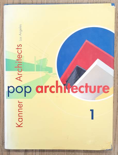 ANDERTON, FRANCES. - Pop Architecture: Kanner Architects, Los Angeles.
