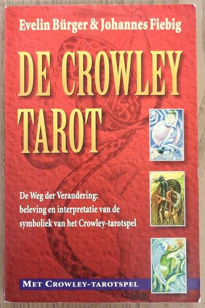 BURGER, EVELIN. & FIEBIG, JOHANNES. - De Crowley Tarot.