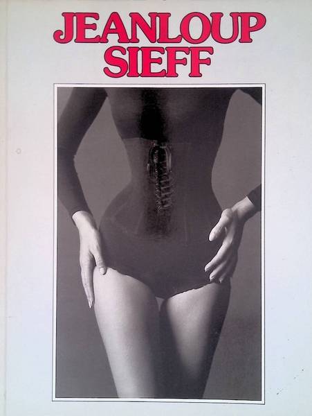 SIEFF, JEANLOUP. - JeanLoup Sieff. Erotic Photography.