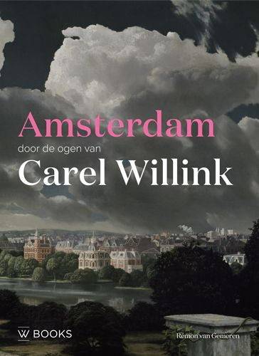 WILLINK, CAREL - RMON VAN GEMEREN. - Amsterdam door de ogen van Carel Willink.