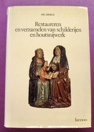 DEGELS, L. - Restaureren en verzamelen van schilderijen en houtsnijwerk.