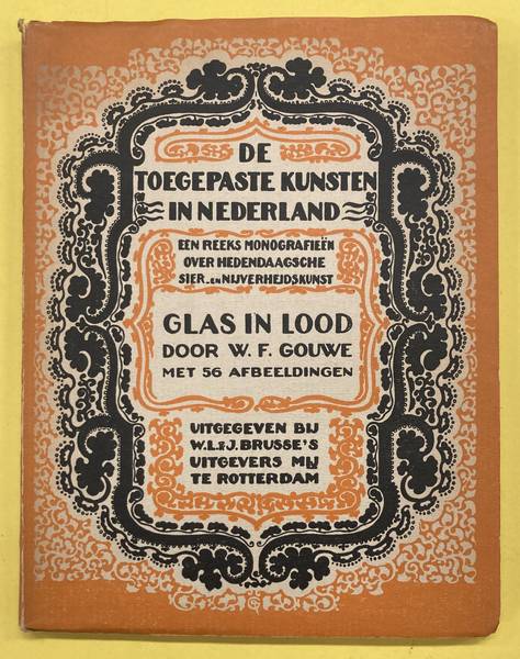 GOUWE, W.F. & TOEGEPASTE KUNSTEN IN NEDERLAND.DE - Glas in lood. Een reeks monografien over hedendaagsche sier-en nijverheidskunst.