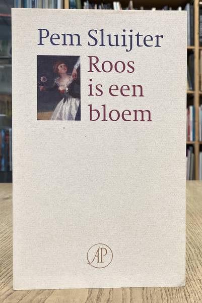 SLUIJTER, PEM. - Roos is een bloem.