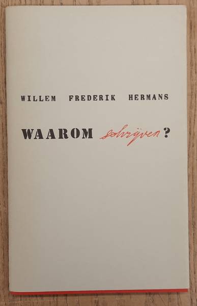 HERMANS, WILLEM FREDERIK. - Waarom schrijven ?