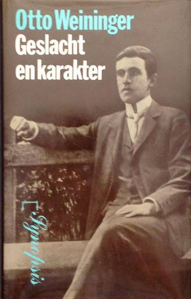 WEININGER, OTTO. - Geslacht en karakter. Een principieel onderzoek.Aangevuld met Weiningers aantekenboekje, brieven van August Strindberg en bijdragen vanuit modern perspectief van Annegret Stopczyk, Gisela Dischner en Roberto Calaso.