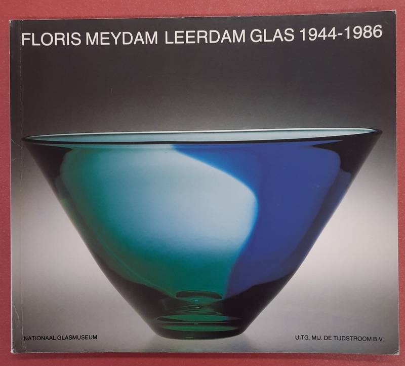 MEYDAM, FLORIS. & KLEY-BLEKXTOON, A. VAN DER. - Floris Meydam Leerdam glas 1944 - 1986.