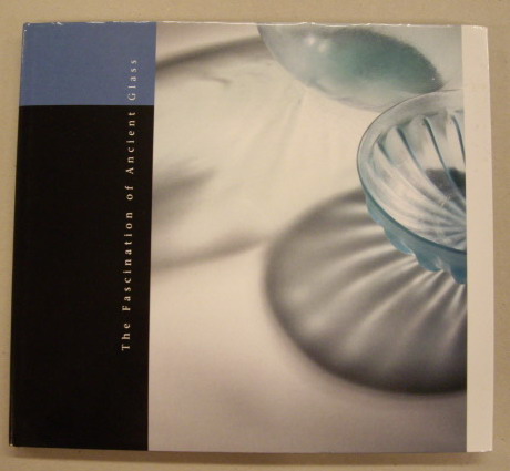 SCHUT, DOLF. ; NEWBY, MARTINE. - The Fascination of Ancient Glass. Dolf Schut Collection.