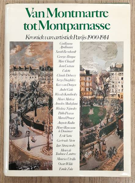 GOSLING, NIGEL. - Van Montmartre tot Montparnasse. Kroniek van artistiek Parijs 1900 - 1914.