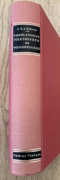 SCHOTEL, G.D.J. - Vaderlandsche Volksboeken en Volkssprookjes van de vroegste tijden tot het einde der 18e eeuw.