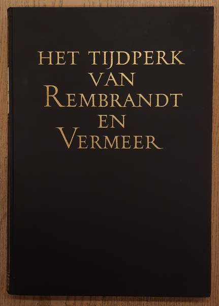 SCHOONHEID VAN ONS LAND. ; GERSON, H. - Het tijdperk van Rembrandt en Vermeer.  De Nederlandse schilderkunst deel II.