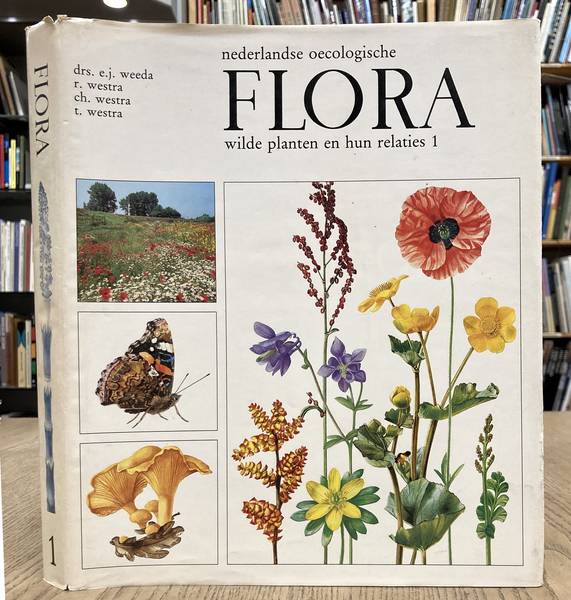 WEEDA, E.J. ; WESTRA, R & CH. T. - Nederlandse oecologische flora. Wilde planten en hun relaties. Deel 1.