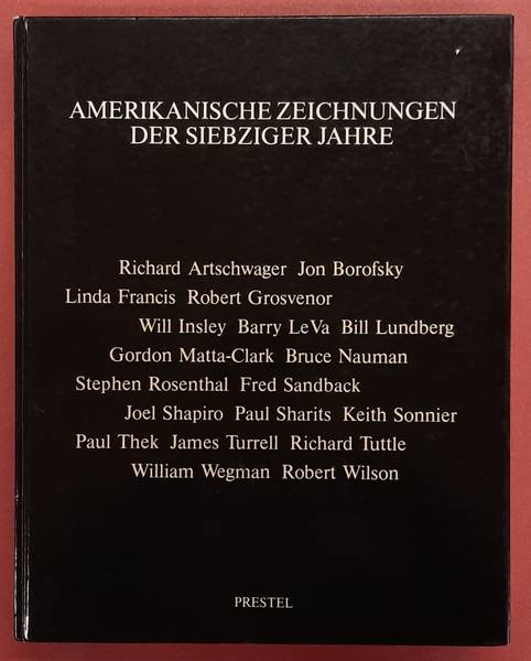 KREN, ALFRED (HRSG.). - Amerikanische Zeichnungen der siebziger Jahre. Katalog der Ausstellung in Basel, Mnchen u. Ludwigshafen 1981/82. R. Artschwager, J. Borofsky, L. Francis , R. Grosvenor, W. Insley, B. Le Va, B. Lundberg, G. Matta-Clark, B. Nauman u.v.a. Kataloggestaltung, bersetzungen, Koordination: A. Kren. Mit Untersttzung von Philip Morris.