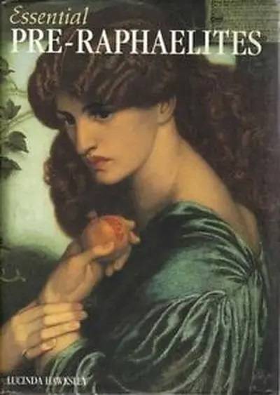 HAWKSLEY, LUCINDA. - Essential Pre-Raphaelites.