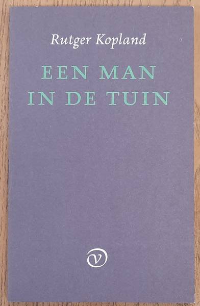 KOPLAND, RUTGER. - Een man in de tuin.