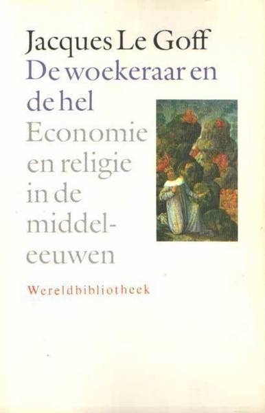 GOFF, JACQUES LE. - De woekeraar en de hel. Economie en religie in de middeleeuwen.