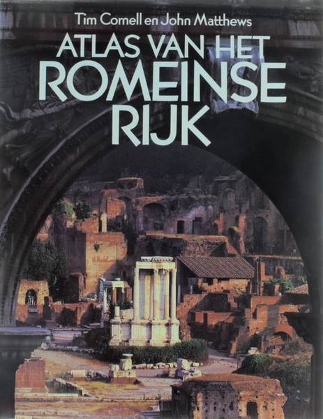CORNELL, TIM & JOHN MATTHEWS. - Atlas van het Romeinse Rijk