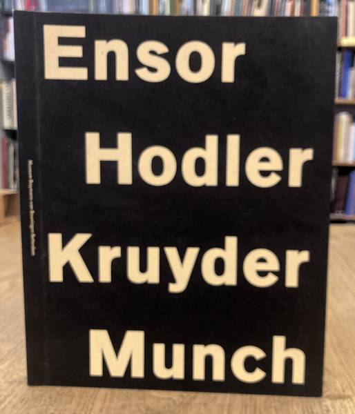 BOYMANS VAN BEUNINGEN ROTTERDAM.MUSEUM, ENSOR, JAMES., HODLER, KRUYDER, HERMAN. & MUNCH, EDVARD. - Ensor, Hodler, Kruyder, Munch. Wegbereiter der Moderne. Pioneers of modernism.