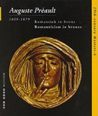 PRAULT, AUGUSTE & BLHM, ANDREAS. - Auguste Prault 1809-1879. Romantiek in brons/Romanticism in bronze. 19th-century Masters 6.