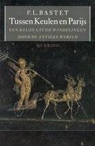 BASTET, F.L. - Tussen Keulen en Parijs. Een keuze uit de wandelingen door de antieke wereld.