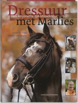 HAAN, KARIN DE. & BAALEN, MARLIES VAN. - Dressuur met Marlies. Van Anjonette tot Inspekteur.