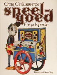 KING, CONSTANCE EILEEN. - Grote gellustreerde speelgoed encyclopedie.